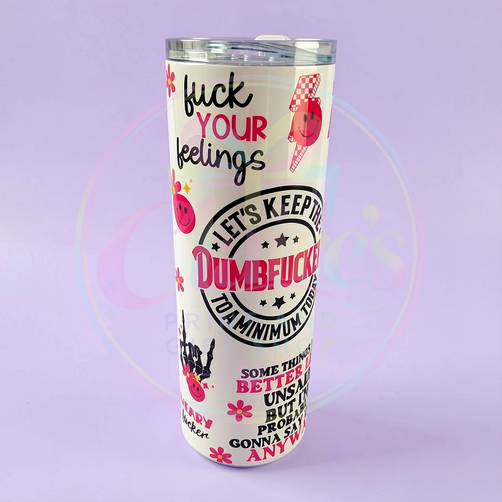 Let's Keep the Dumbfuckery to a Minimum Skinny Tumbler – 20oz